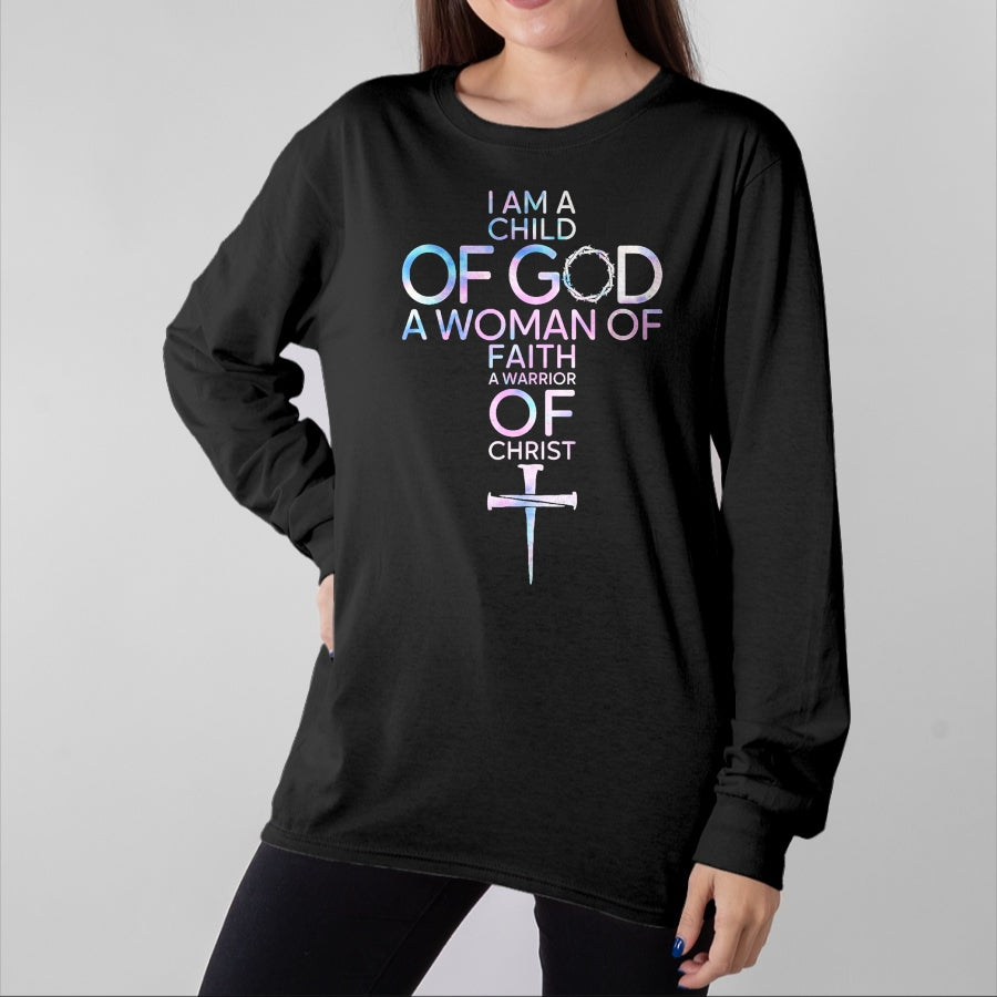 Christian Tee, Christian Faith Unisex T-Shirt/Hoodie/Sweatshirt HLT00 - I Am A Child Of God A Woman Of Faith A Warrior Of Christ T-Shirt