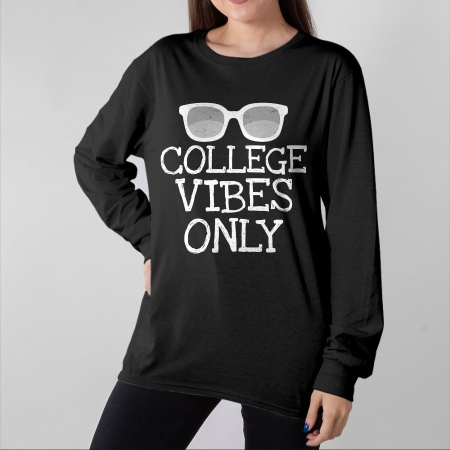 Best Student Shirt, Funny Back To School UnisexT-Shirt/Hoodie/Sweatshirt HLT00 - College Vibes Only Funny Shirts Student Back to School Gifts T-Shirt