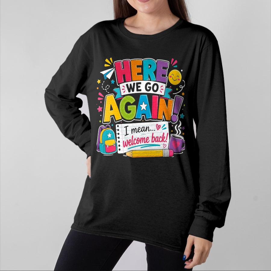 Best Student Shirt, Funny Back To School UnisexT-Shirt/Hoodie/Sweatshirt HLT00 - Here We Go Again I Mean Welcome Back to School Funny Teacher T-Shirt, Men, Black, 3X-Large (2)