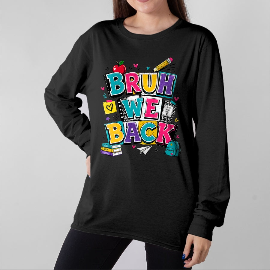 Best Student Shirt, Funny Back To School UnisexT-Shirt/Hoodie/Sweatshirt HLT00 - Bruh We Back First Day of School Funny Student Teacher Kids T-Shirt