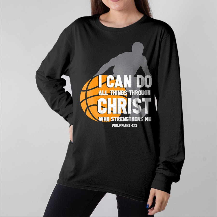 Christian Tee, Christian Faith Unisex T-Shirt/Hoodie/Sweatshirt HLT00 - I Can Do All Things Through Christ Christian Basketball T-Shirt