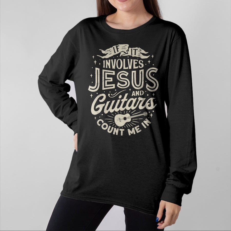 Christian Tee, Christian Faith Unisex T-Shirt/Hoodie/Sweatshirt HLT00 - If It Involves Jesus And Guitars Guitarist Christian Music T-Shirt