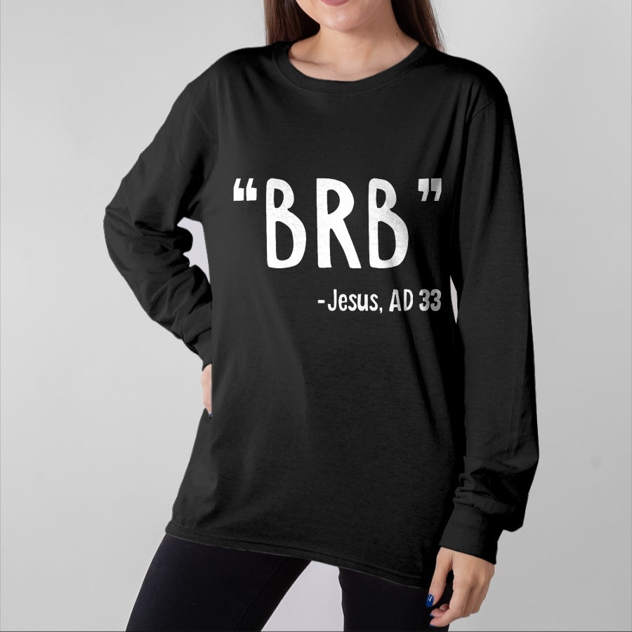 Christian Tee, Christian Faith Unisex T-Shirt/Hoodie/Sweatshirt HLT00 - BRB Jesus Christ Resurrection Christianity Gospel Christian T-Shirt