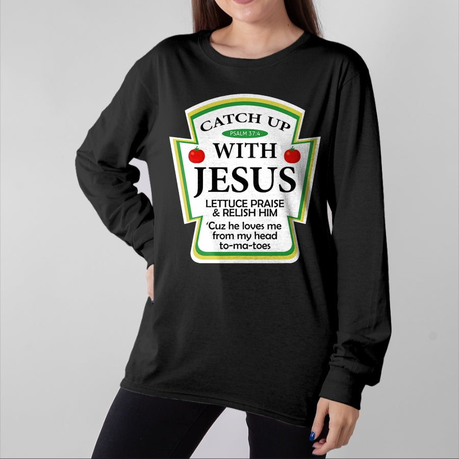 Christian Tee, Christian Faith Unisex T-Shirt/Hoodie/Sweatshirt HLT00 - Catch Up With Jesus Ketchup Hoodie Funny Christian Gift T-Shirt