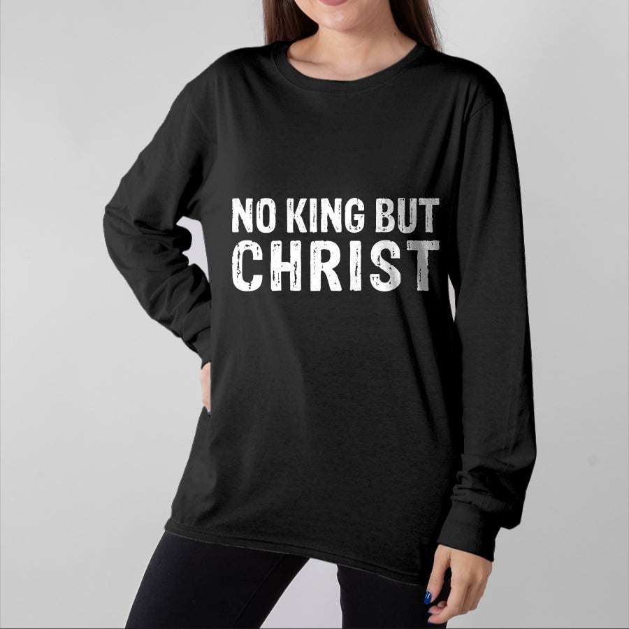Christian Tee, Christian Faith Unisex T-Shirt/Hoodie/Sweatshirt HLT00 - Christian No King But Christ Christianity T-Shirt