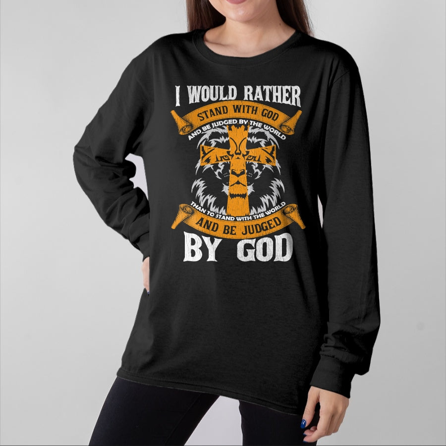 Christian Tee, Christian Faith Unisex T-Shirt/Hoodie/Sweatshirt HLT00 - I Would Rather Stand With God Jesus Christ Christian Faith T-Shirt (2)