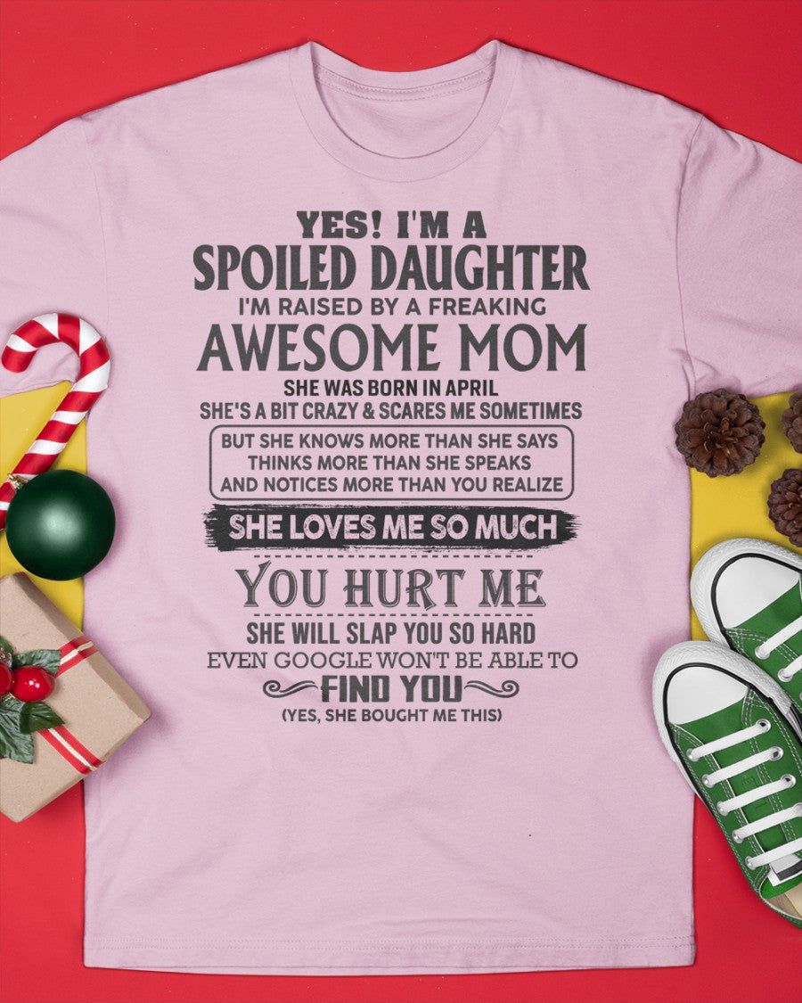 April - Spoiled Daughter - Perfect gift for daughter From Mom - virgo04 (SKU-MD01-04)