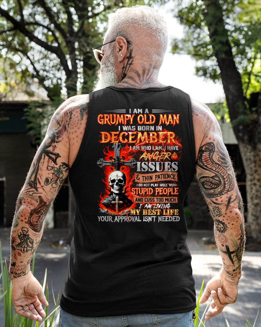 DECEMBER - GRUMPY OLD MAN T-SHIRT - FUNNY SKULL ANGER ISSUES TEE - PERFECT GIFT FOR MEN Virgo12 (SKU12-319-12)