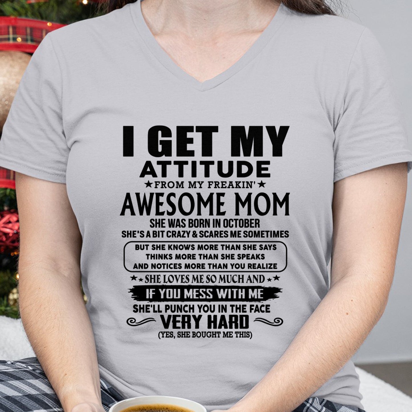 Thanks Mom - I GET MY ATTITUDE FROM MY FREAKIN' AWESOME MOM - Gift for Son and Daughter From Mom - virgo10 (SKU-TMD-CU-10)