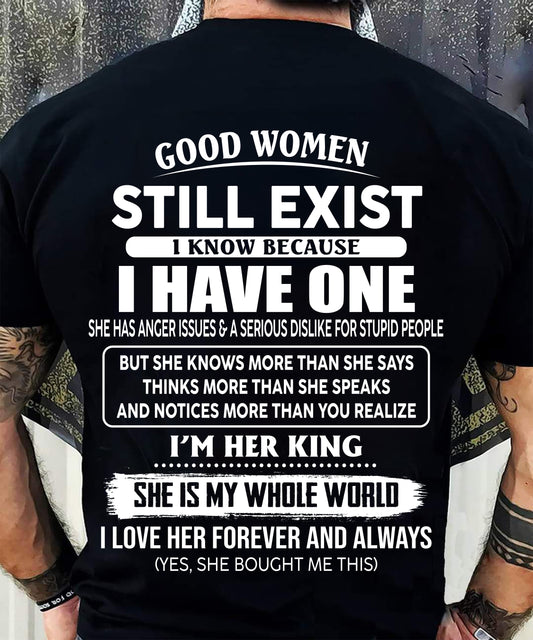 GOOD WOMEN STILL EXIST I KNOW BECAUSE HAVE ONE - GIFT FOR HUSBAND FROM WIFE - virgo00 (SKU2608-143-00)