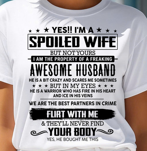 YES !! I'M A SPOILED WIFE - T SHIRT GIFT FROM HUSBAND - virgo00 (SKU2607-270-00)