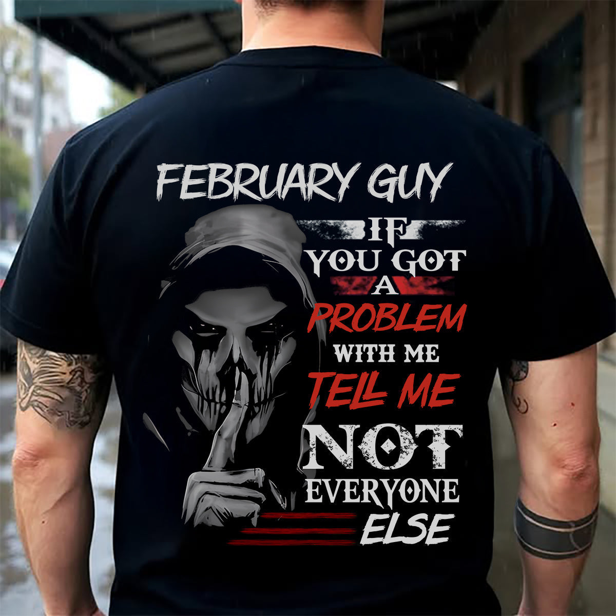 FEBRUARY - IF YOU GOT A PROBLEM WITH ME - BIRTHDAY T-SHIRT FOR MEN - Virgo02 (SKU12-251-02)