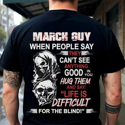 MARCH - HUG THEM AND SAY... - BIRTHDAY T-SHIRT FOR MEN - Virgo03 (SKU12-253-03)