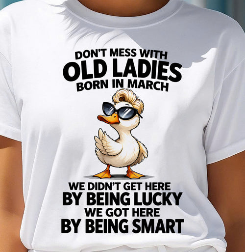 MARCH SHIRT Don't Mess With Old Ladies - For Women - Virgo03 (SKU2609-305-03)