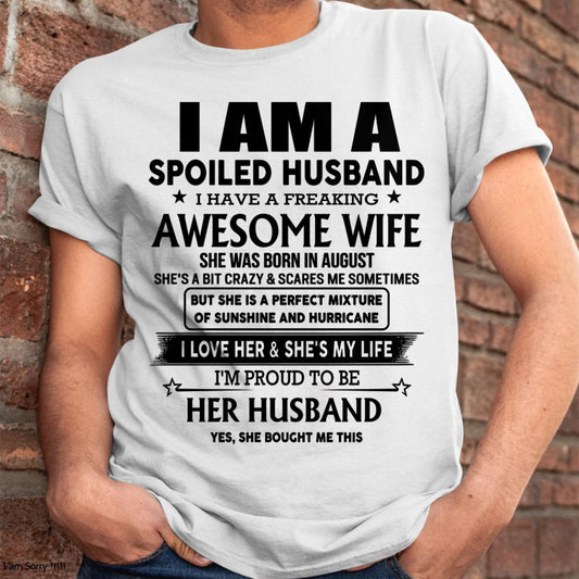 August - I Am A Spoiled Husband I Have A Freaking Awesome Wife - Gift For Husband From Wife - Virgo08 (SKU-HUS-TS-08)
