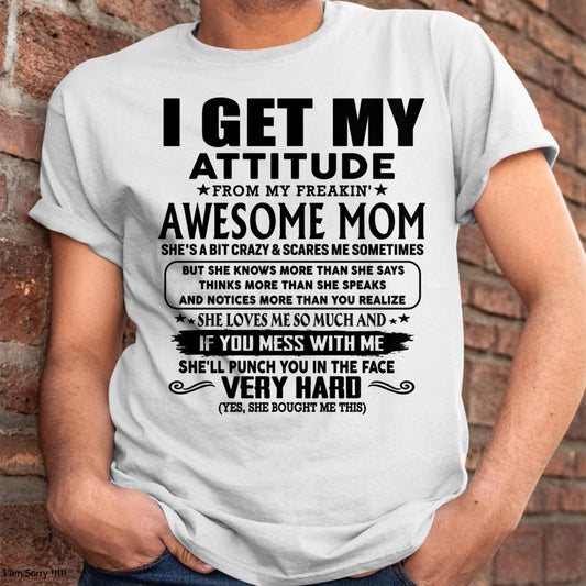 Thanks Mom - I GET MY ATTITUDE FROM MY FREAKIN' AWESOME MOM - Gift for Son and Daughter From Mom - virgo00 (SKU-TMD-CU-00)