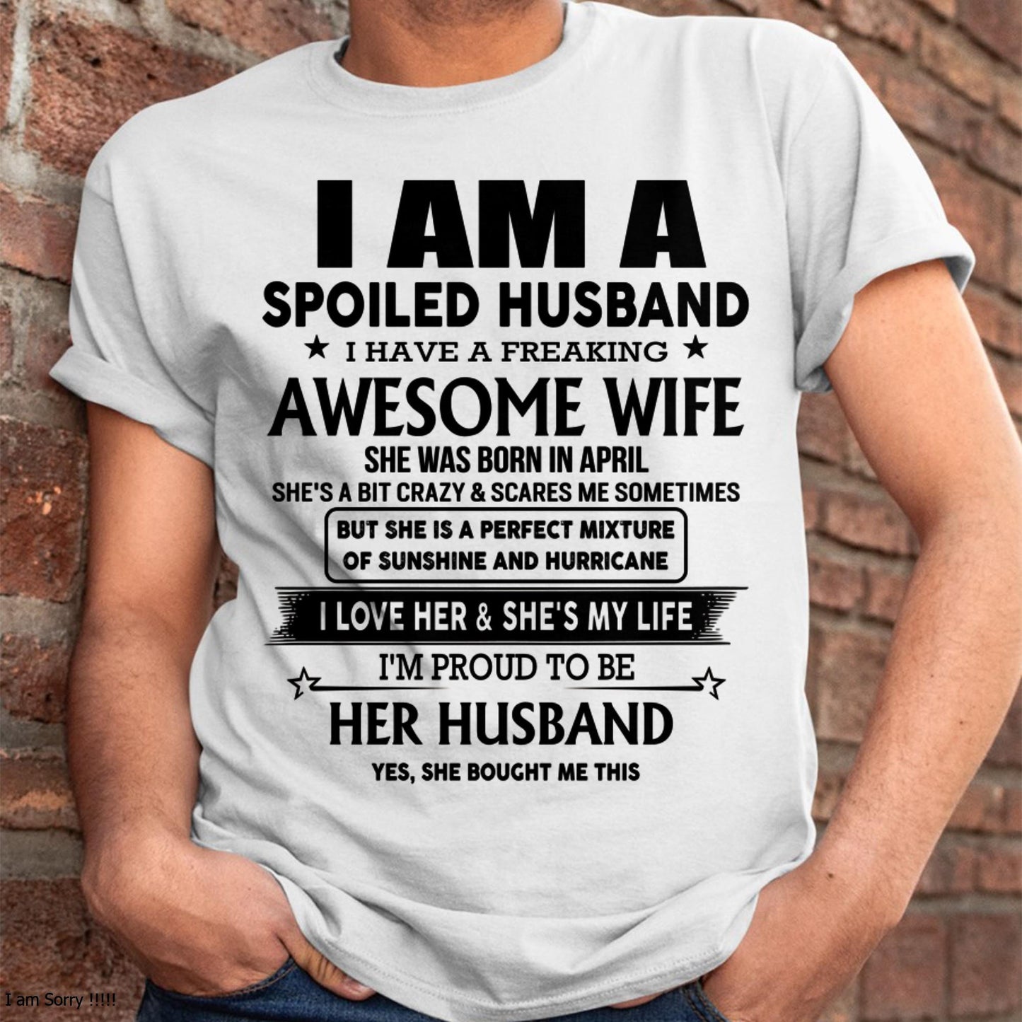 April - I Am A Spoiled Husband I Have A Freaking Awesome Wife - Gift For Husband From Wife - Virgo04 (SKU-HUS-TS-04)