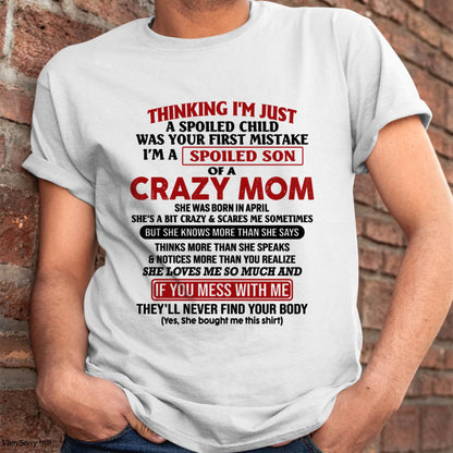 April - I Am Spoiled Son Of A Crazy Mom - Gift for Son From Mom - virgo04 (SKUT-MS0608-04)