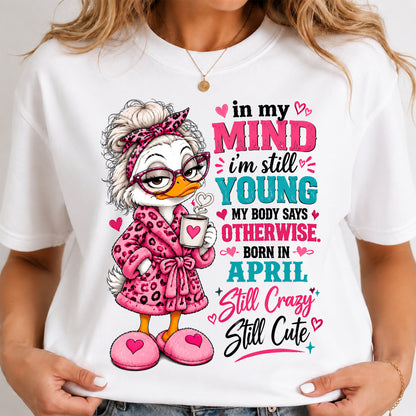 APRIL SHIRT In My Mind I'm Still Young - For Women - Virgo04 (SKU2609-219-04)