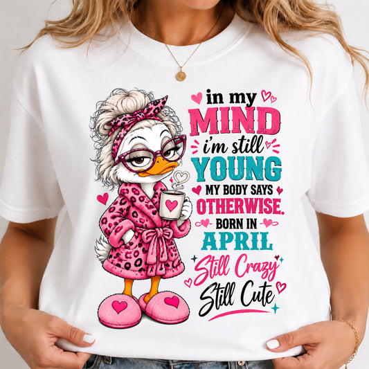 APRIL SHIRT In My Mind I'm Still Young - For Women - Virgo04 (SKU2609-219-04)