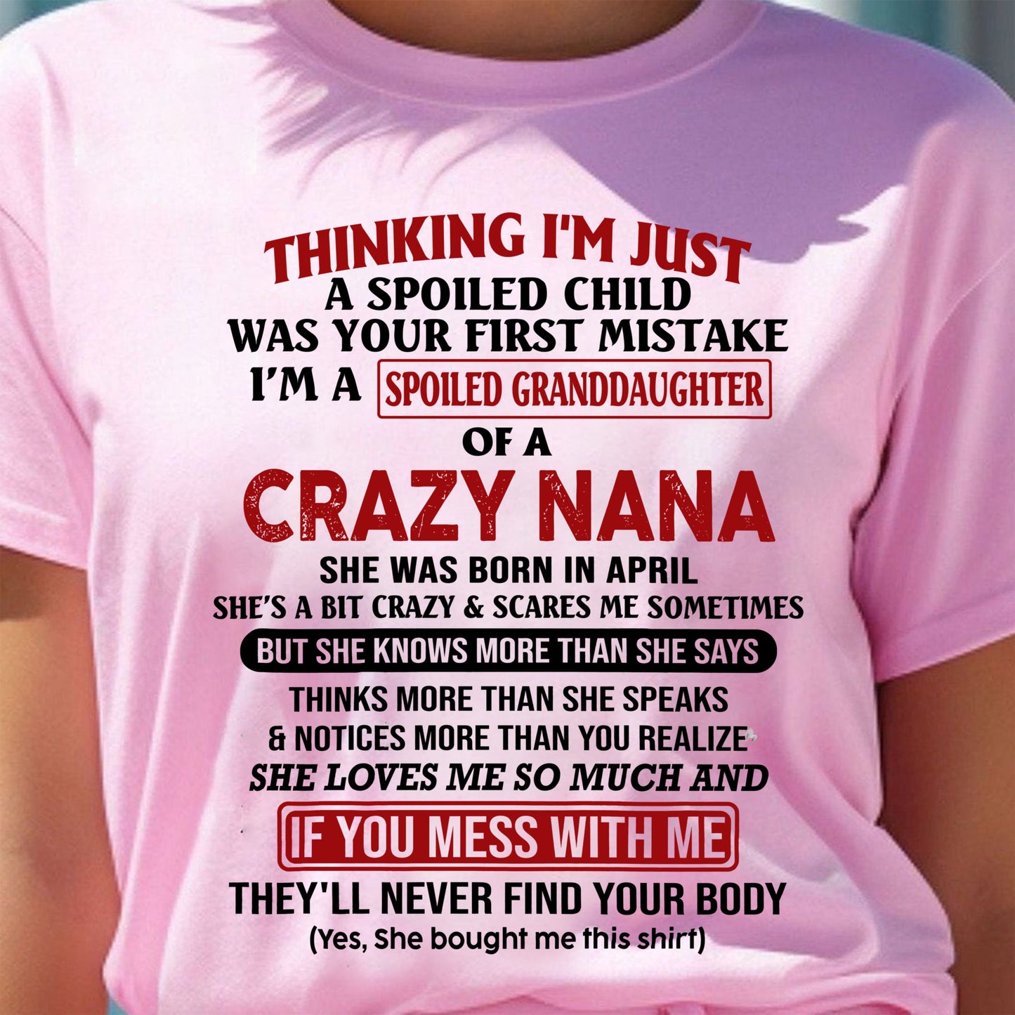 SPOILED GRANDDAUGHTER OF A CRAZY NANA T-SHIRT April Edition – From grandma to granddaughter - virgo04 (SKU07-129-04)