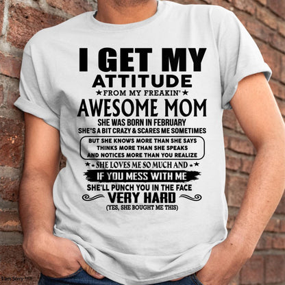 February - Thanks Mom - I GET MY ATTITUDE FROM MY FREAKIN' AWESOME MOM - Gift for Son and Daughter From Mom - virgo02 (SKU-TMD-CU-02)