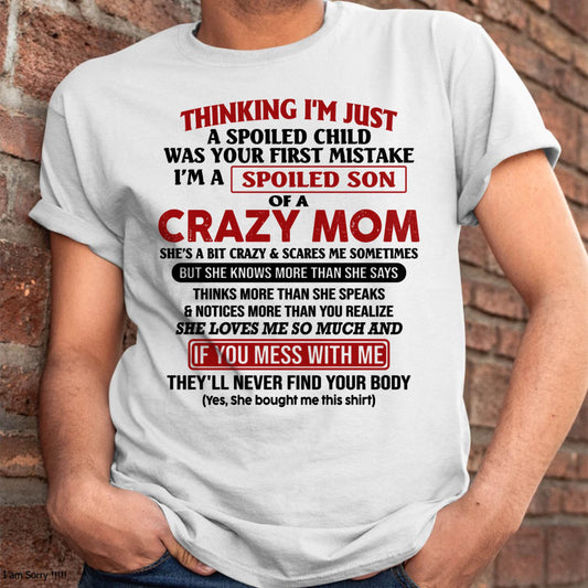 I Am Spoiled Son Of A Crazy Mom - Gift for Son From Mom - virgo00 (SKUT-MS0608-00)