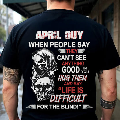 APRIL - HUG THEM AND SAY... - BIRTHDAY T-SHIRT FOR MEN - Virgo04 (SKU12-253-04)