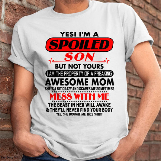 I am Spoiled Son - Gift For Son From Mom - virgo00 - (SKU-T1206MS-00)