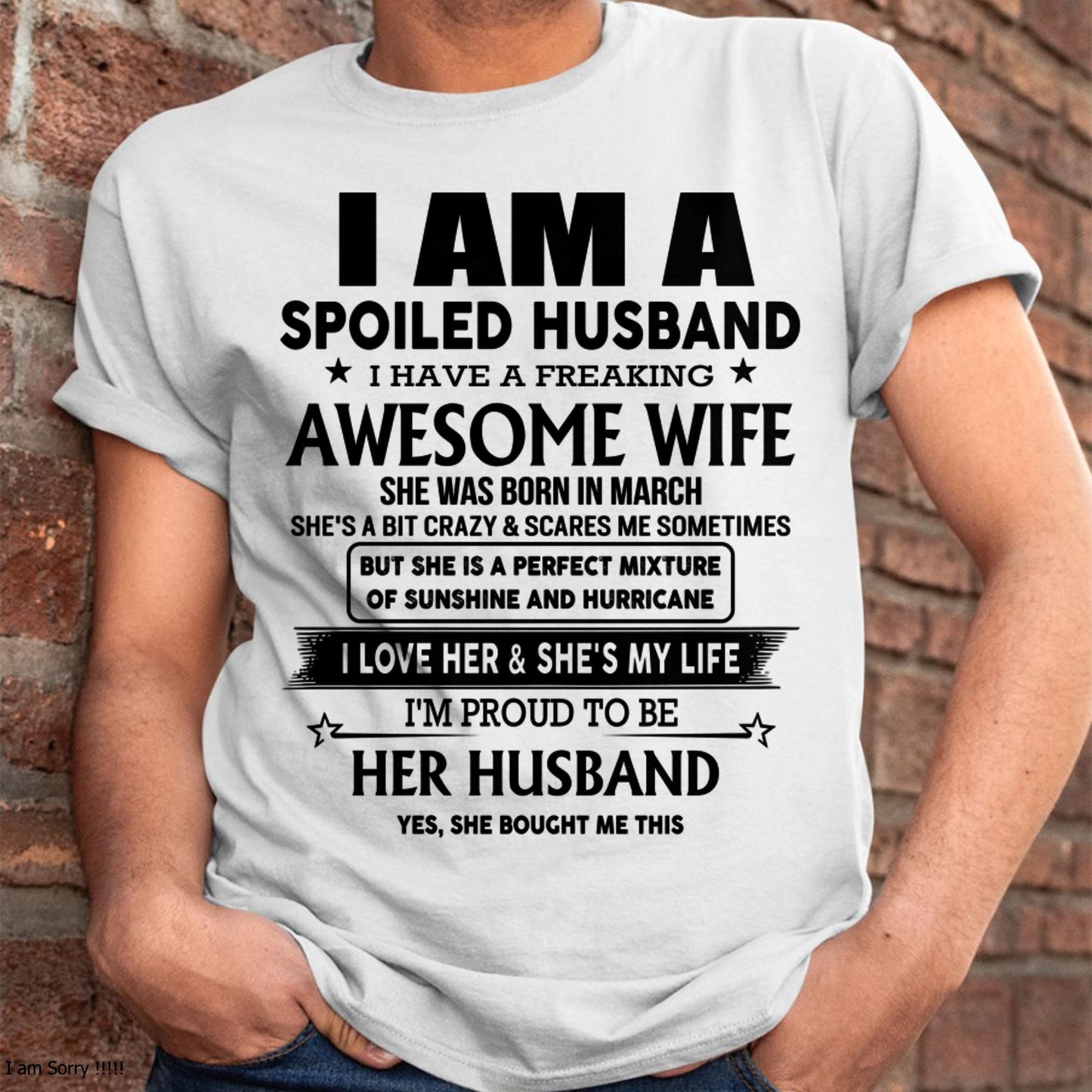 March - I Am A Spoiled Husband I Have A Freaking Awesome Wife - Gift For Husband From Wife - Virgo03 (SKU-HUS-TS-03)