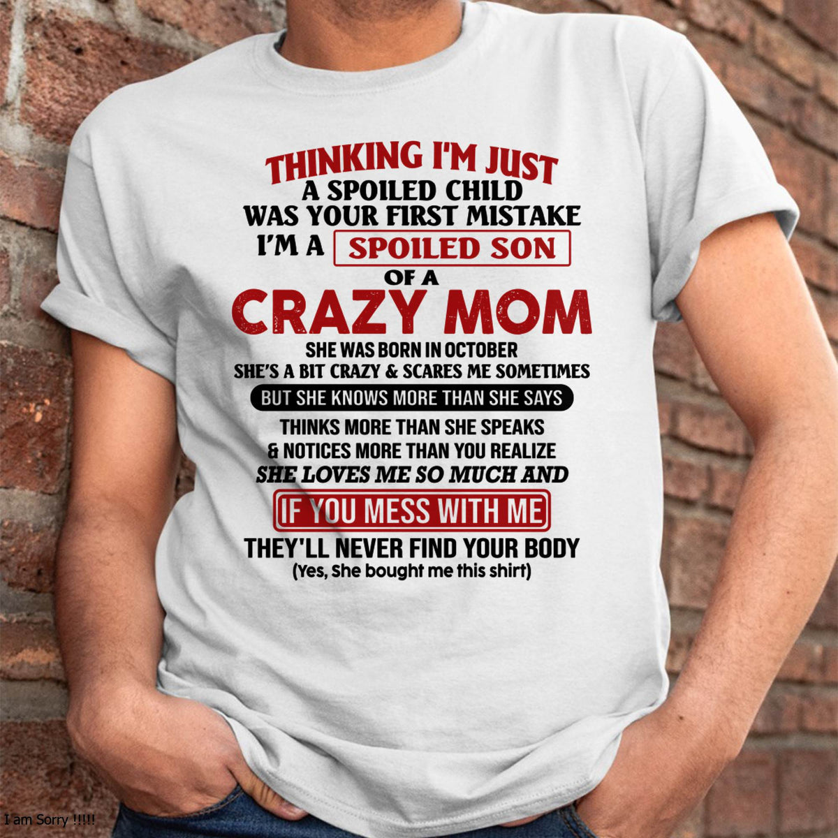 I Am Spoiled Son Of A Crazy Mom - Gift for Son From Mom - virgo10 (SKUT-MS0608-10)