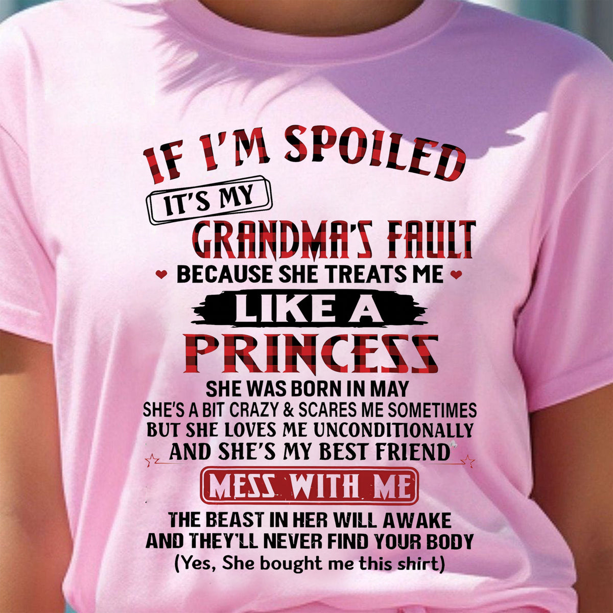 IF I'M SPOILED IT'S MY GRANDMA'S FAULT ♥ BECAUSE SHE TREATS ME ♥ LIKE A PRINCESS - From Grandma for granddaughter - virgo05 (SKU07-92-05)