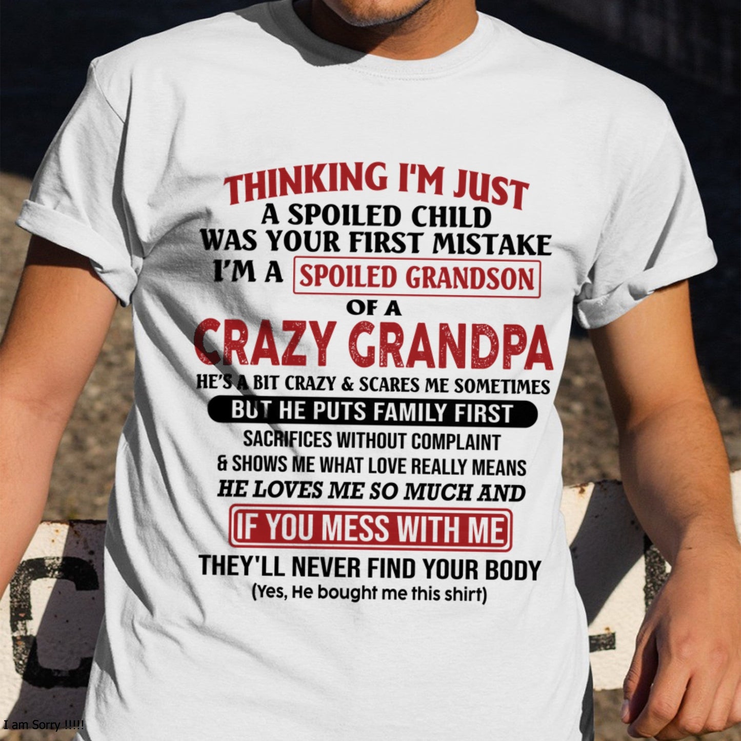 I'm A Spoiled Grandson Of A Crazy Grandpa T-Shirt – Birthday Gift From Grandpa / Man - virgo00 (SKU10-05-00)