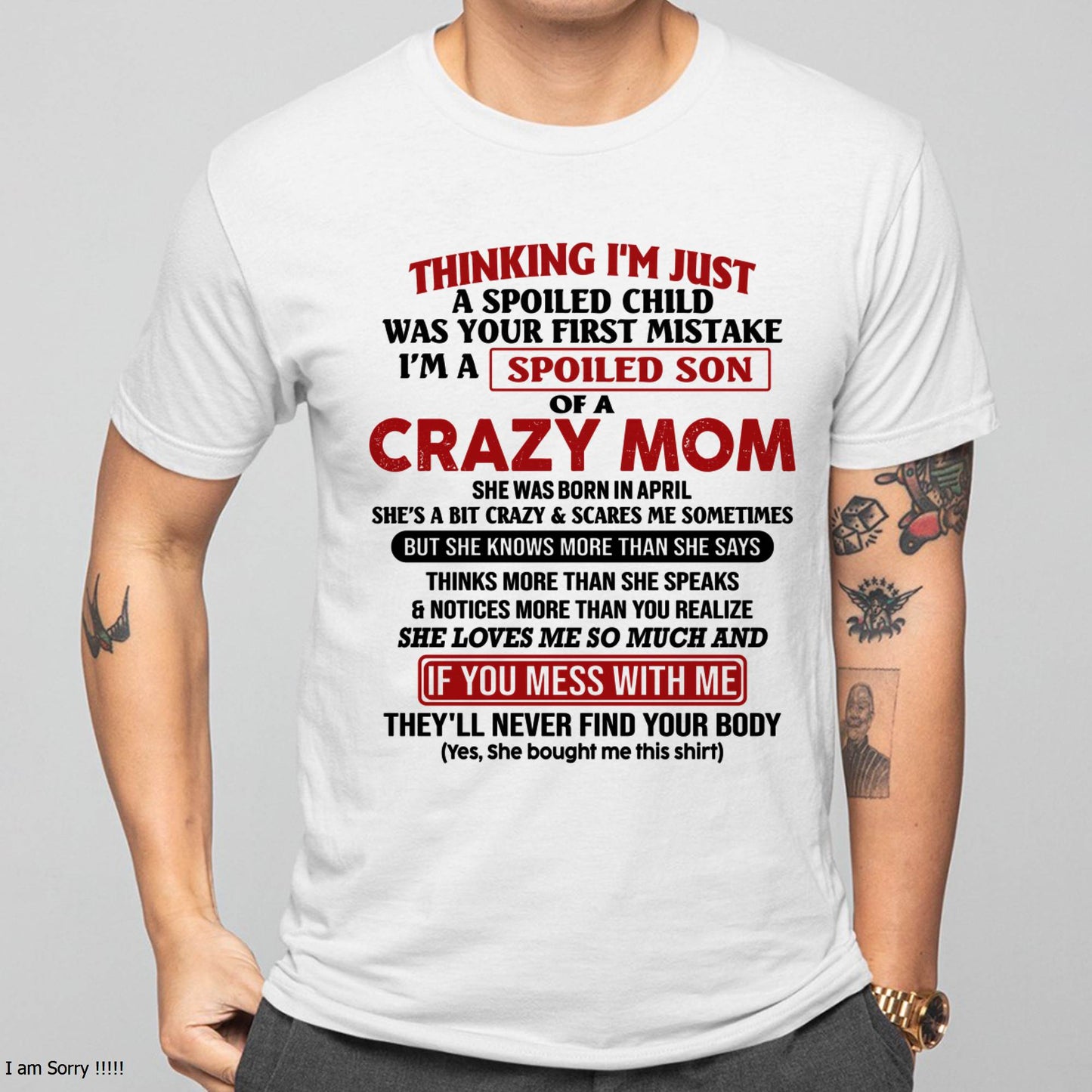 April - I Am Spoiled Son Of A Crazy Mom - Gift for Son From Mom - virgo04 (SKUT-MS0608-04)