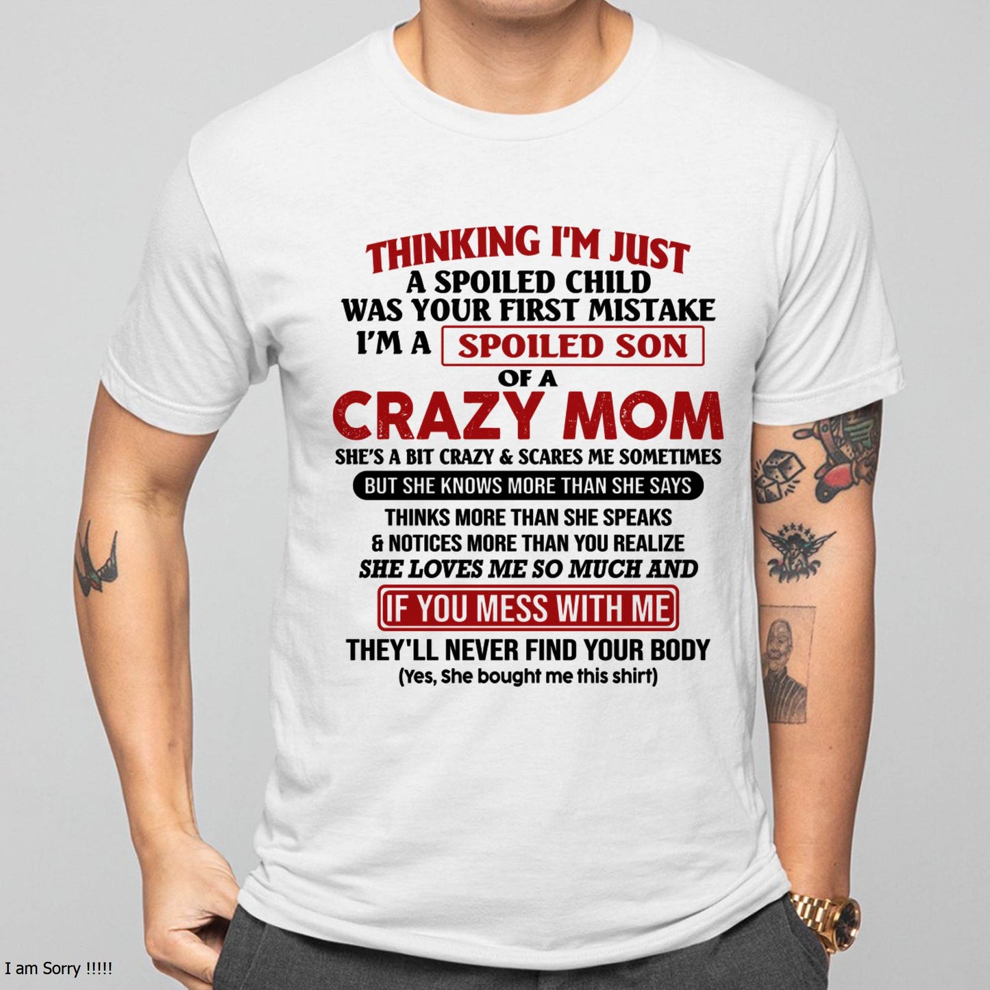 I Am Spoiled Son Of A Crazy Mom - Gift for Son From Mom - virgo00 (SKUT-MS0608-00)