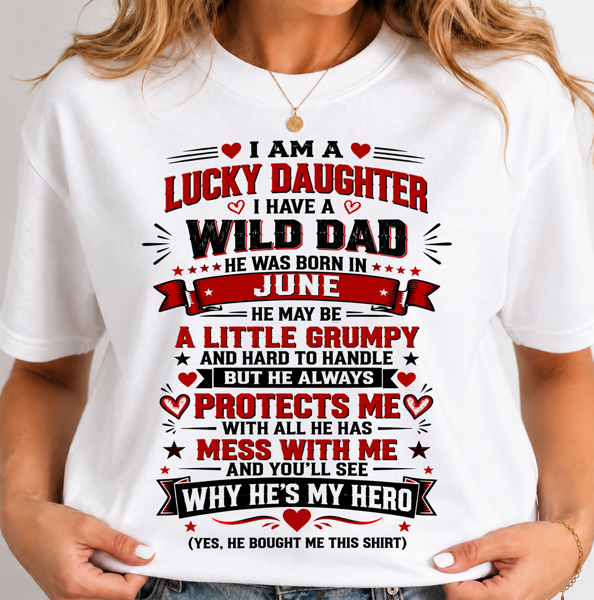 JUNE SHIRT I'm A Lucky Daughter - From Dad - To Daughter - Virgo06 (SKU2609-240-06)