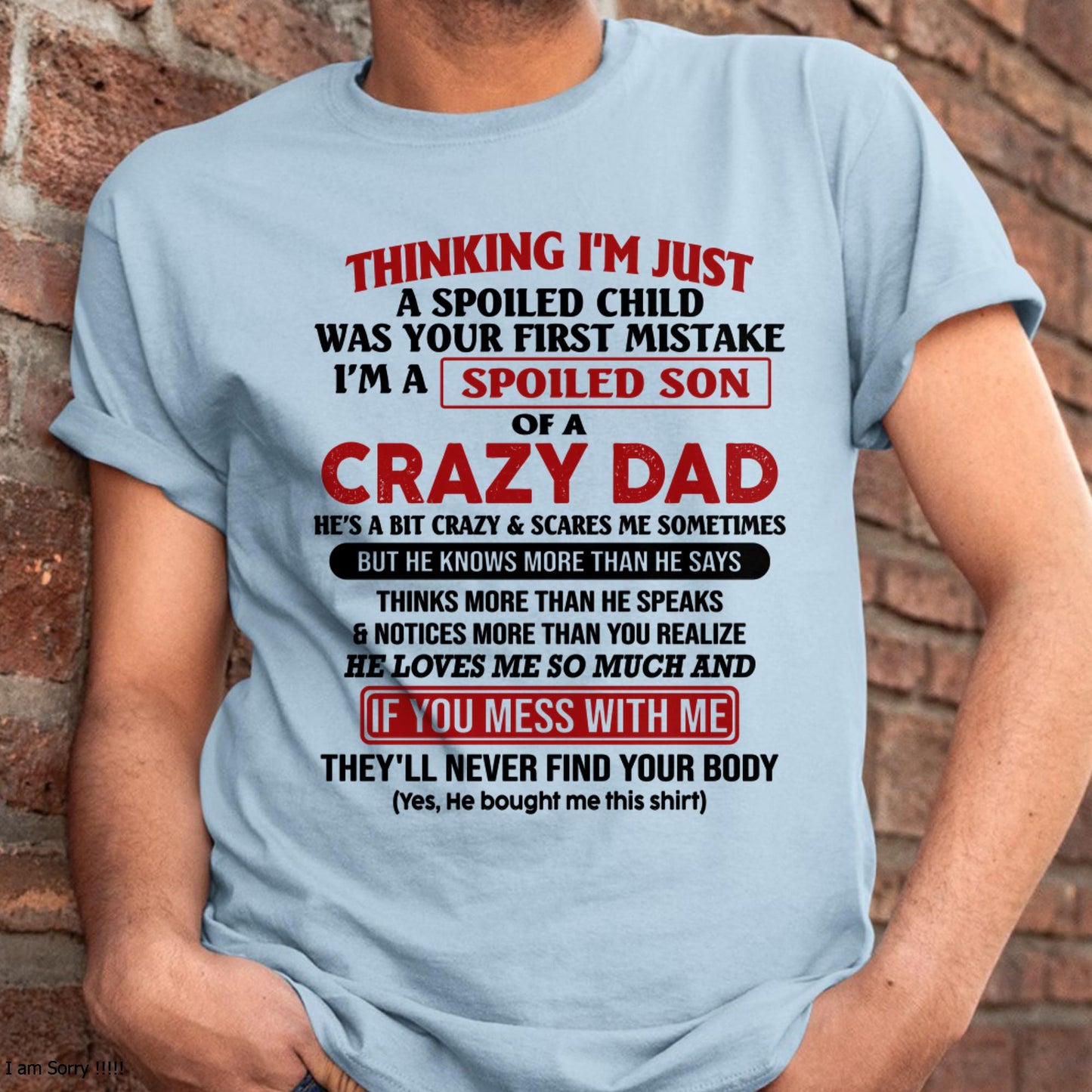 I Am Spoiled Son Of A Crazy Dad - Gift for Son From Dad - Virgo00 (SKU-TDS-SPOILED-00)
