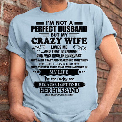 February - I Am Not A Perfect Husband But My Crazy Wife Love Me And That Is Enough - Gift For Husband From Wife - Virgo02 (SKU-QHUSBAND-02)