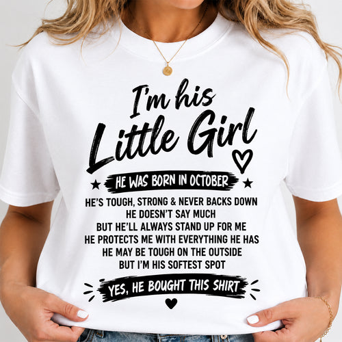 OCTOBER SHIRT I'm His Little Girl - From Grandpa - To Granddaughter - Virgo10 (SKU2609-169-10)