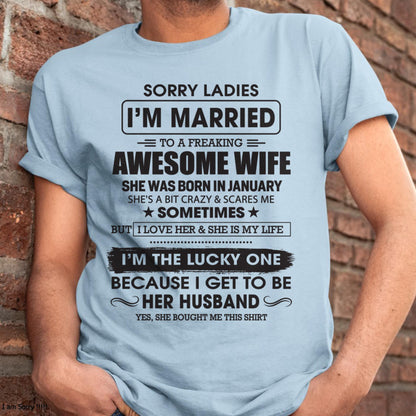 January - Sorry Ladies I'm Married To A Freaking Awesome Wife - Gift For Husband From Wife - Virgo01 (SKU06-45-01)
