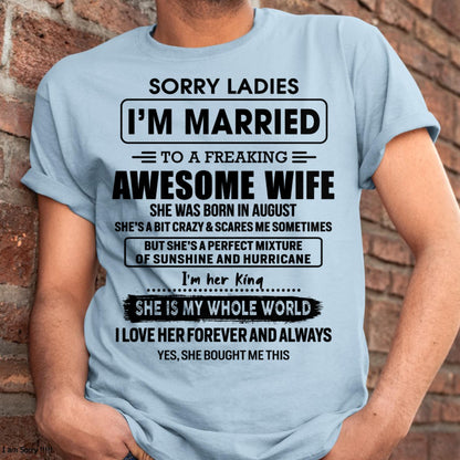 August - Sorry Ladies I Am Married To A Freaking Awesome Wife - Gift For Husband From Wife - Virgo08 (SKU-TWIFE-08)
