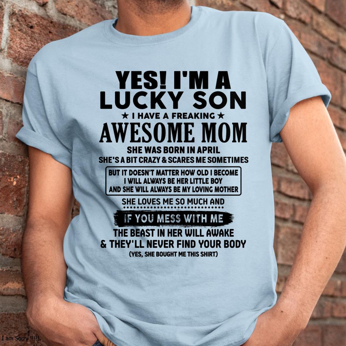 April - I am Lucky Son - Gift For Son From Mom - virgo04 - (SKU-T1206LMS-04)