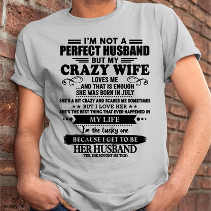 July - I Am Not A Perfect Husband But My Crazy Wife Love Me And That Is Enough - Gift For Husband From Wife - Virgo07 (SKU-QHUSBAND-07)