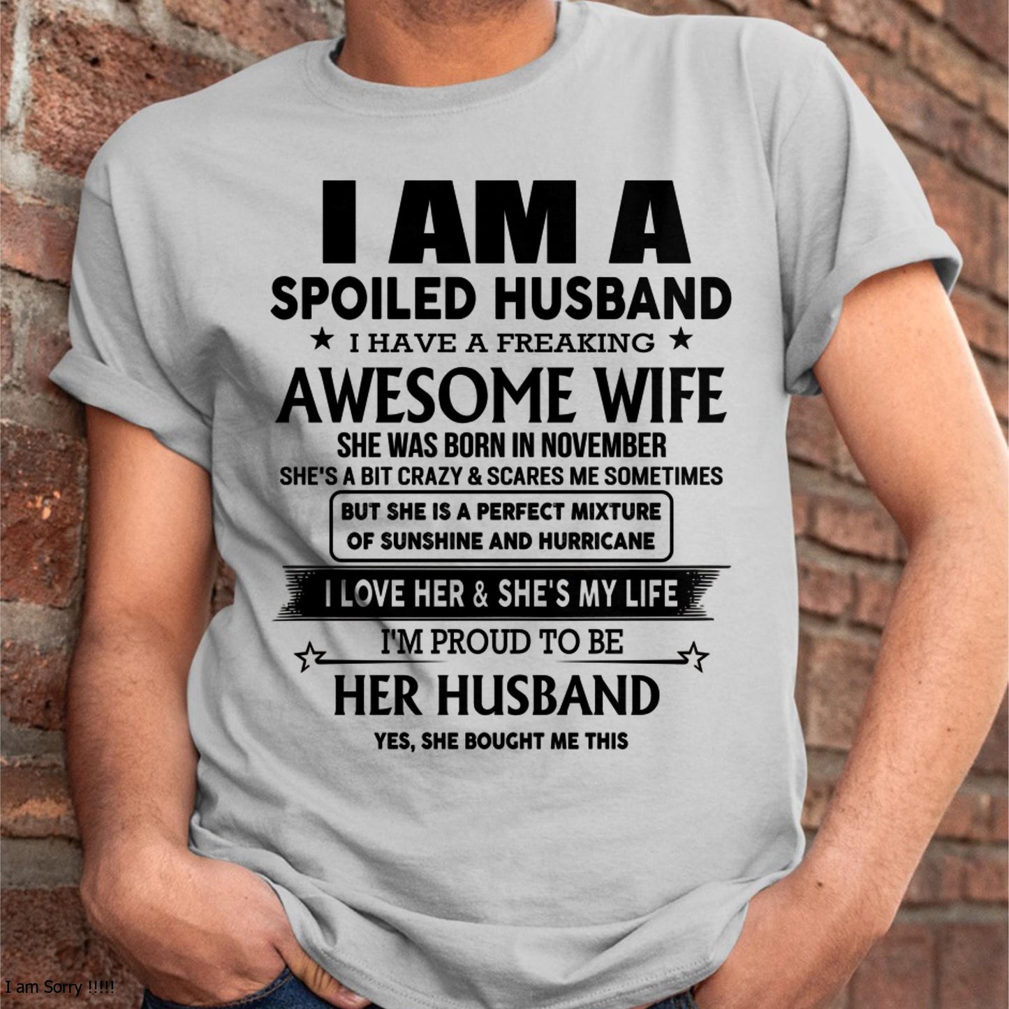 November - I Am A Spoiled Husband I Have A Freaking Awesome Wife - Gift For Husband From Wife - Virgo11 (SKU-HUS-TS-11)