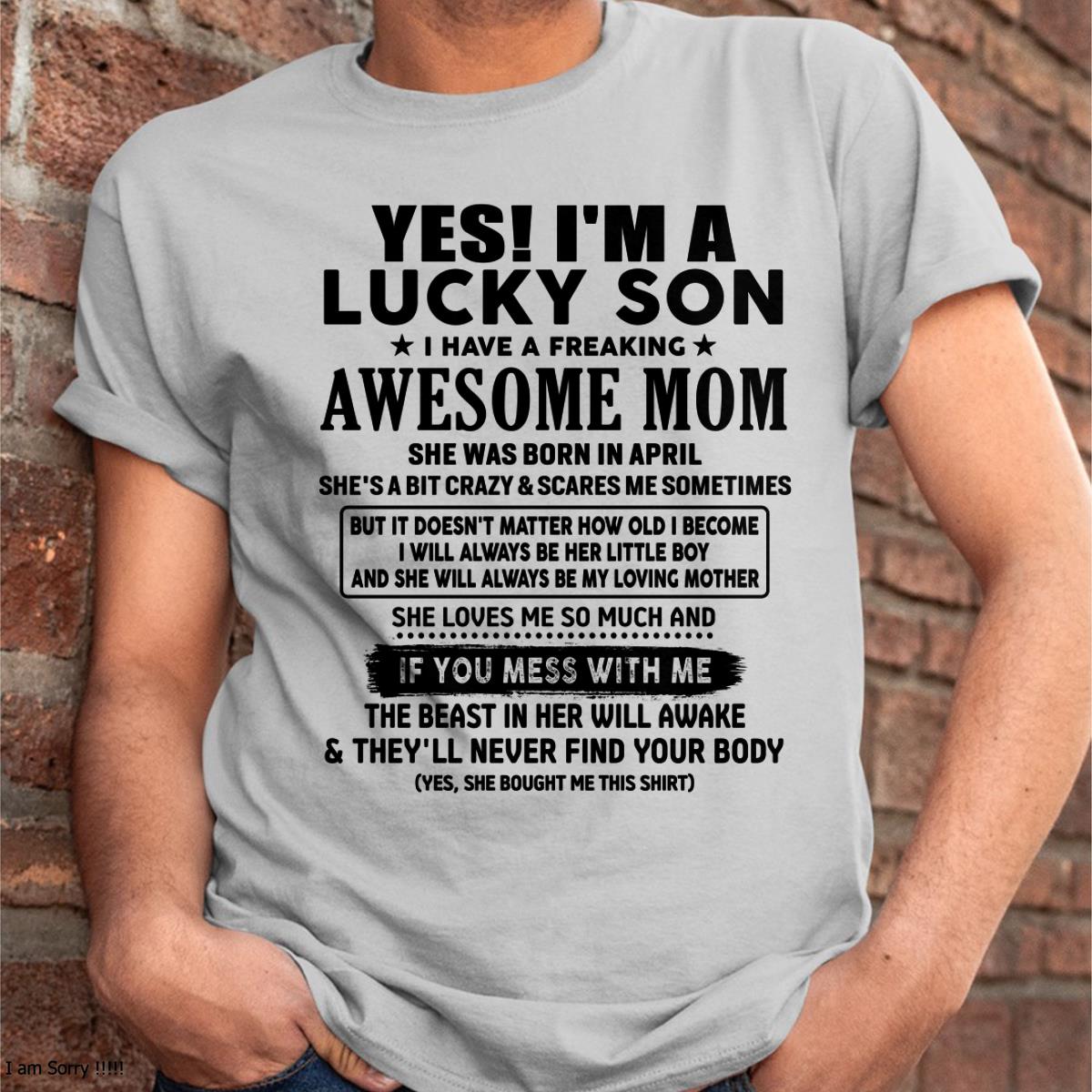 April - I am Lucky Son - Gift For Son From Mom - virgo04 - (SKU-T1206LMS-04)