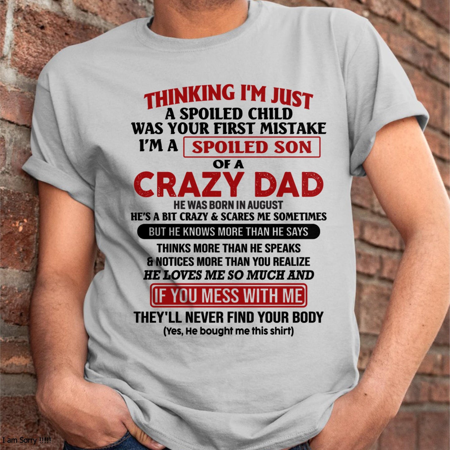 August - I Am Spoiled Son Of A Crazy Dad - Gift for Son From Dad - Virgo08 (SKU-TDS-SPOILED-08)