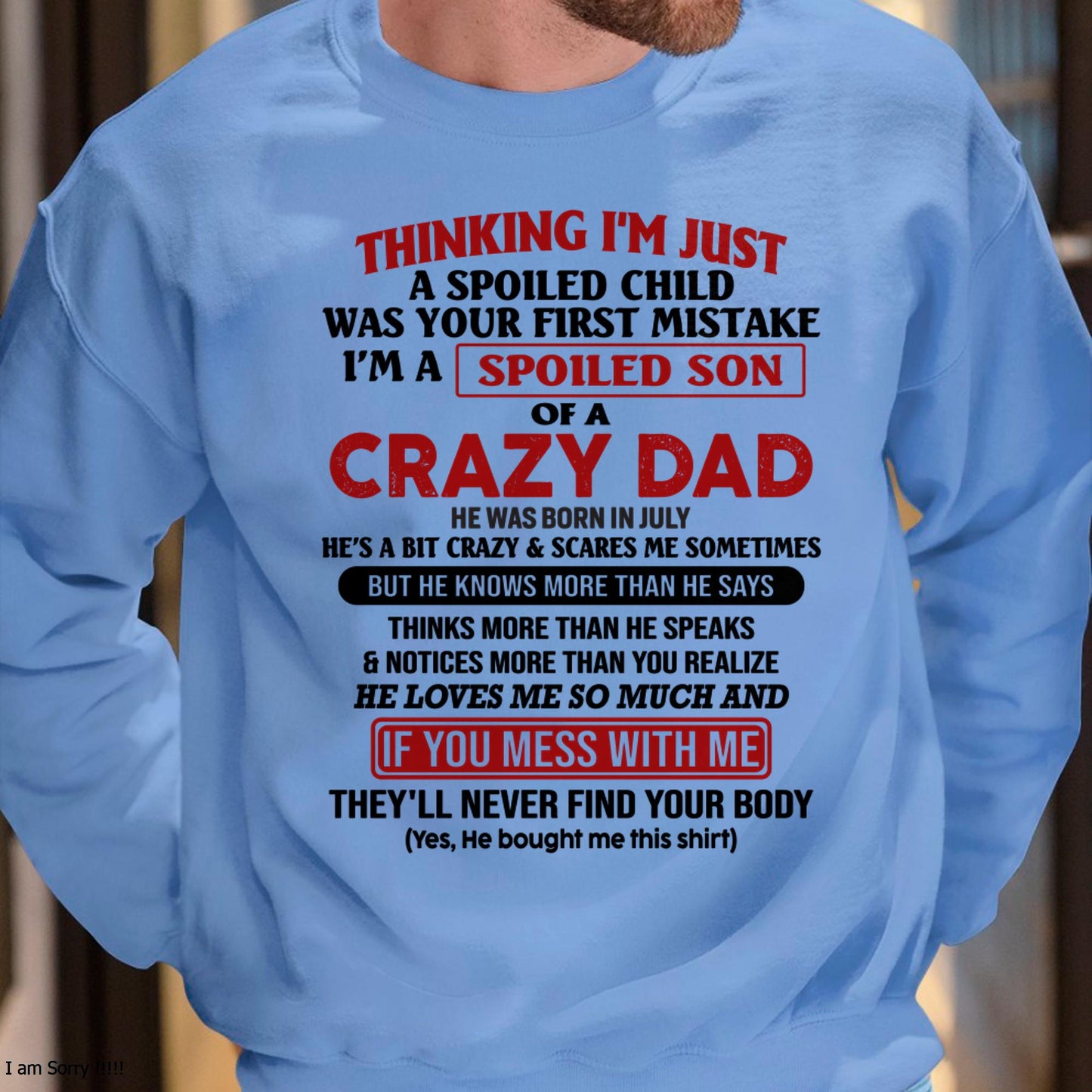 July - I Am Spoiled Son Of A Crazy Dad - Gift for Son From Dad - Virgo07 (SKU-TDS-SPOILED-07)