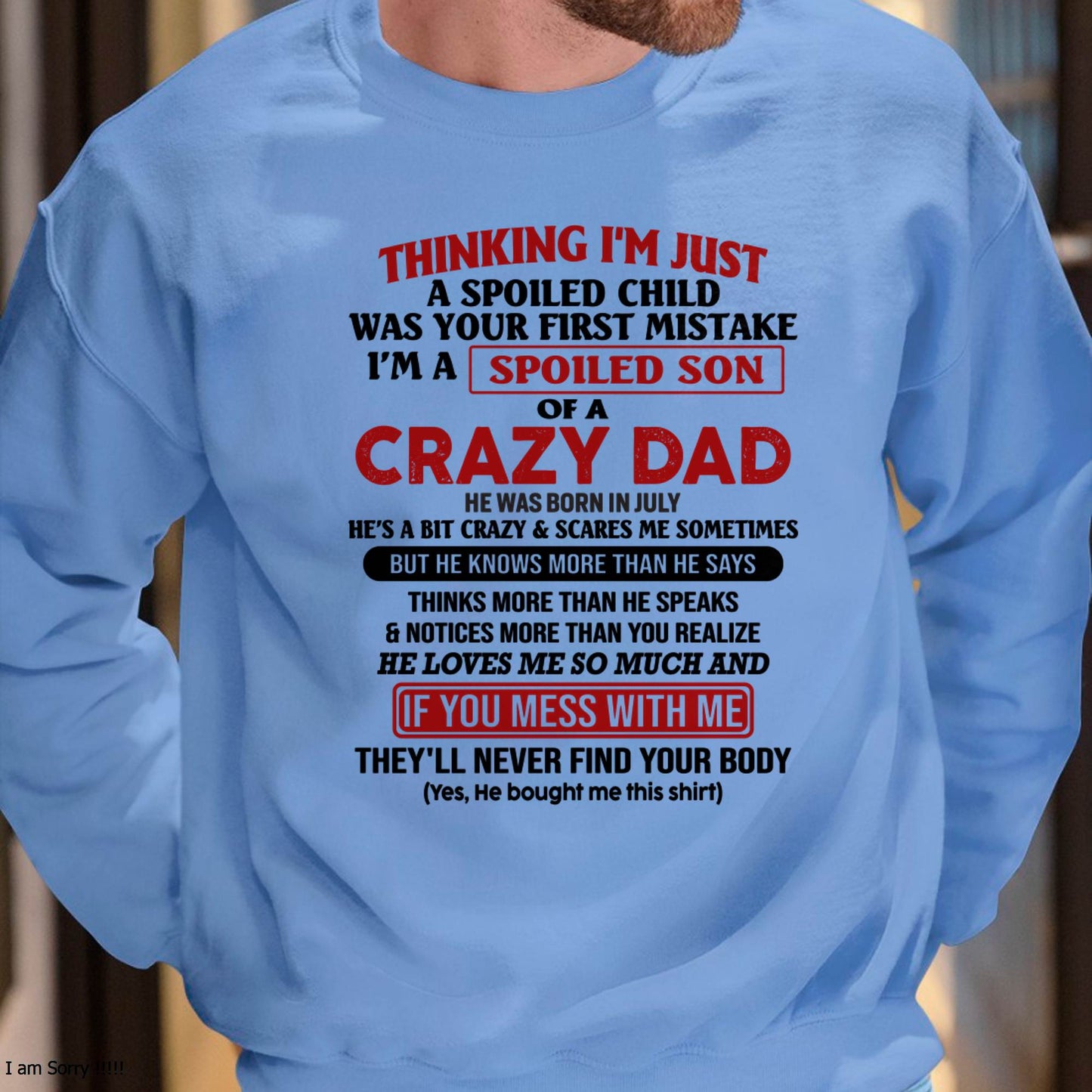 July - I Am Spoiled Son Of A Crazy Dad - Gift for Son From Dad - Virgo07 (SKU-TDS-SPOILED-07)