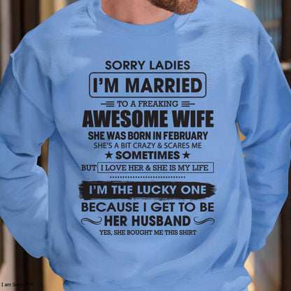February - Sorry Ladies I'm Married To A Freaking Awesome Wife - Gift For Husband From Wife - Virgo02 (SKU06-45-02)