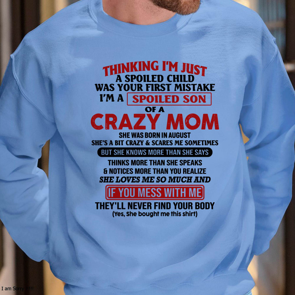 August - I Am Spoiled Son Of A Crazy Mom - Gift for Son From Mom - virgo08 (SKUT-MS0608-08)